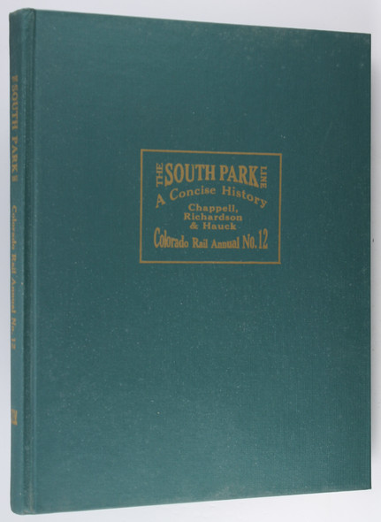 The South Park Line (Colorado Rail Annual) front cover by Gordon Chappell and Robert W Richardson, ISBN: 0918654122