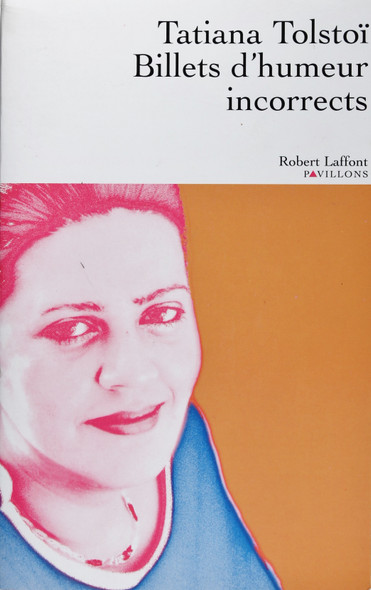 Billet D'humeur Incorrects front cover by Tatiana Tolstoï, ISBN: 2221059832