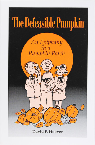 The Defeasible Pumpkin: an Epiphany In a Pumpkin Patch front cover by David P. Hoover, ISBN: 094478884X
