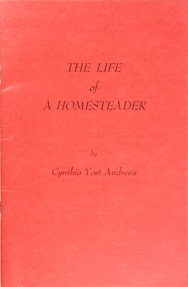 Life of a Homesteader front cover by Cynthia Yost Andrews