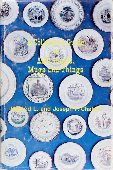 A Collector's Guide to Abc Plates, Mugs, and Things front cover by Mildred L Chalala, Joseph P. Chalala