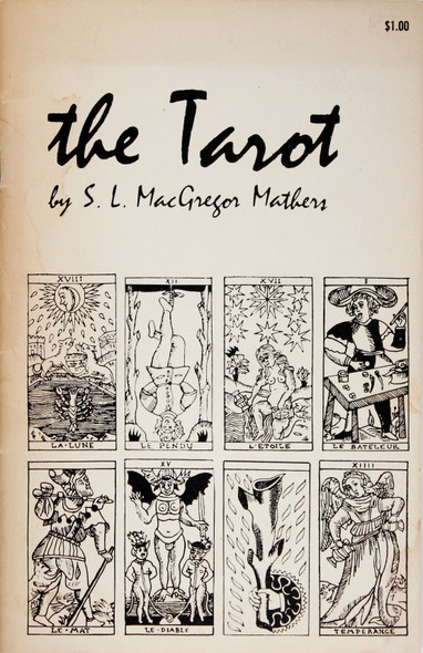 The Tarot Its Occult Signification, Use In Fortune-Telling, and Method of Play front cover by S. L. MacGregor Mathers