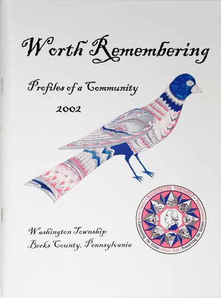 Worth Remembering, Profiles of a Community, 2002: Washington Township, Berks County, Pennsylvania front cover