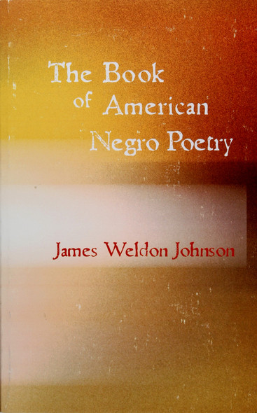 The Book of American Negro Poetry front cover by James Weldon Johnson, ISBN: 1426457553