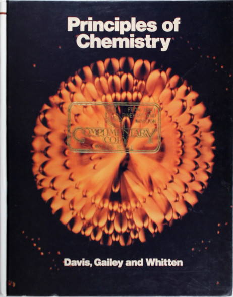 Principles of Chemistry front cover by Raymond E. Davis, Kenneth D. Gailey, and Kenneth W. Whitten, ISBN: 0030604583