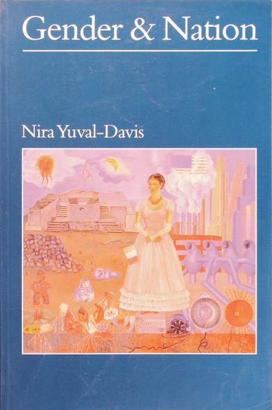 Gender and Nation (Politics and Culture Series) front cover by Nira Yuval-Davis, ISBN: 0803986645