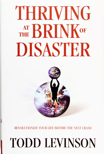 Thriving at the Brink of Disaster front cover by Todd Levinson, ISBN: 0979662109
