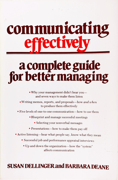 Communicating Effectively: a Complete Guide for Better Management front cover by Deane Dellinger and Susan Dellinger, ISBN: 0801972515