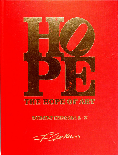The Hope of Art: Robert Indiana a - Z front cover by Robert Indiana, ISBN: 0989371107