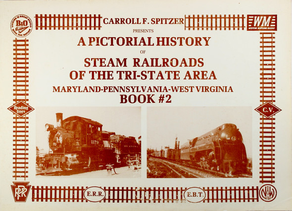 A Pictorial History of Steam Railroads of the Tri State Area: Maryland - Pennsylvania - West Virginia (Book 2) front cover