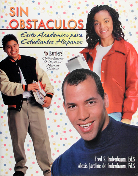 No Barriers! College Success Strategies for Hispanic Students front cover by Fred S. Indenbaum and ALexis Jardine se Indenbaum, ISBN: 0757501168