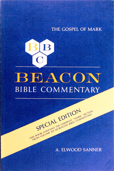 The Gospel of Mark Beacon Bible Commentary front cover by A. Elwood Sanner