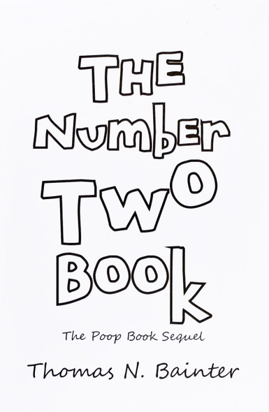 The Number Two Book: the Poop Book Sequel front cover by Thomas N. Bainter, ISBN: 1490754296