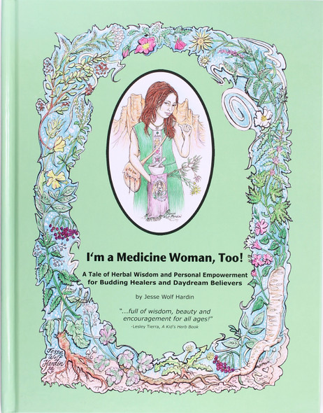 I'm a Medicine Woman Too!: a Tale of Herbal Wisdom and Personal Empowerment front cover by Jesse Wolf Hardin, ISBN: 1892784319