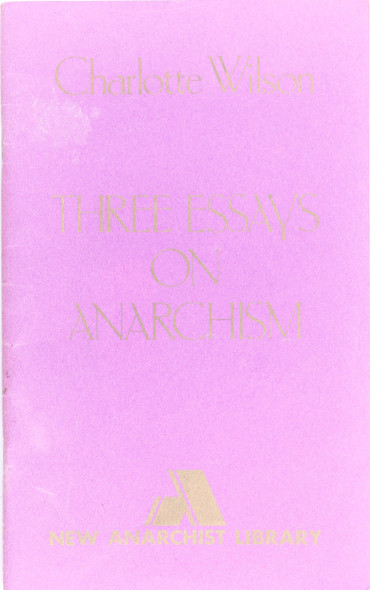 Three Essays On Anarchism (New Anarchist Library) front cover by Charlotte M. Wilson, ISBN: 0904564266