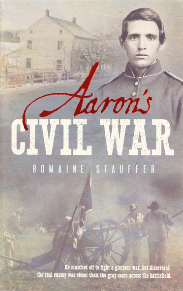 Aaron's Civil War front cover by Romaine Stauffer, ISBN: 087813705X