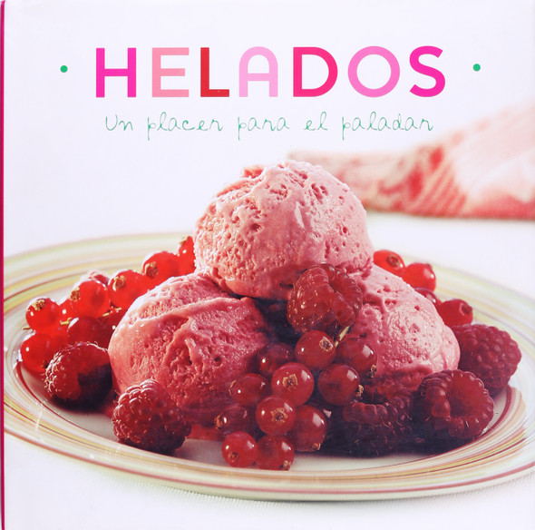 Helados: Un Placer Para El Paladar front cover by Susanna Tee, ISBN: 140547808X