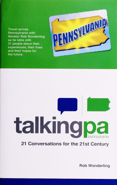 Talking Pennsylvania: 21 Conversations for the 21st Century front cover by Robert Wonderling, ISBN: 1434366952