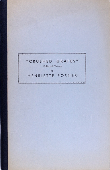 Crushed Grapes Collected Verses front cover by Henriette Posner