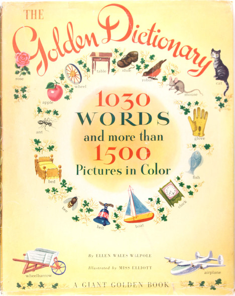 The Golden Dictionary: 1030 Words and More Than 1500 Pictures in Color (A Giant Golden Book) front cover by Ellen Wales Walpole