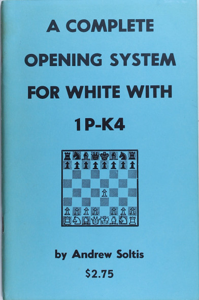 A Complete Opening System For White With 1P-K4 front cover by Andrew Soltis