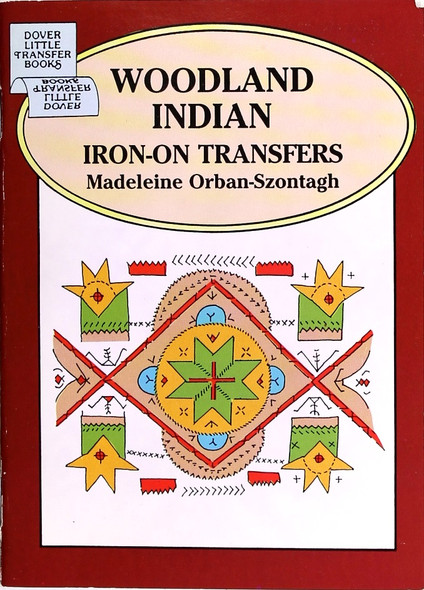 Woodland Indian Iron-On Transfers front cover by Madeleine Orban-Szontagh, ISBN: 0486292983
