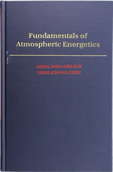 Fundamentals of Atmospheric Energetics front cover by Aksel Wiin-Nielsen, Tsing-Chang Chen, ISBN: 0195071271