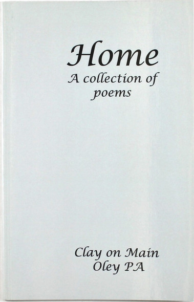 Home: a Collection of Poems front cover by Clay on Main