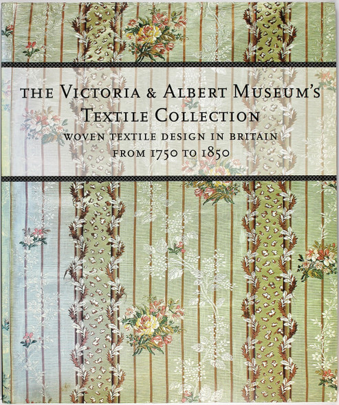 Woven Textile Design in Britain from 1750 to 1850 (The Victoria & Albert Museum's Textile Collection) front cover by Natalie Rothstein, ISBN: 1558598502
