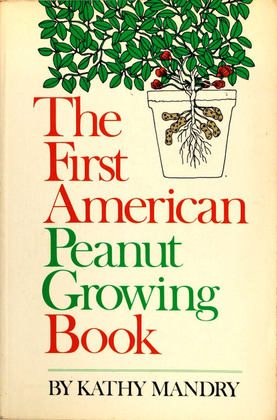 First American Peanut Growing Book front cover by Kathy Mandry, ISBN: 0394733231