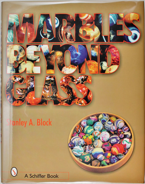 Marbles Beyond Glass front cover by Stanley A. Block, ISBN: 0764323636