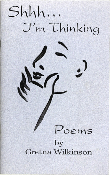 Shhh... I'm Thinking front cover by Gretna Wilkinson, ISBN: 1886841020