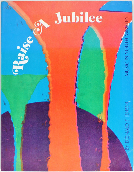 Raise a Jubilee: Music in Youth Ministry front cover by Donald F. Jensen