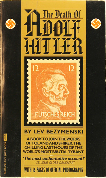 The Death of Adolf Hitler: Unknown Documents From Soviet Archives front cover by Lev Bezymenski