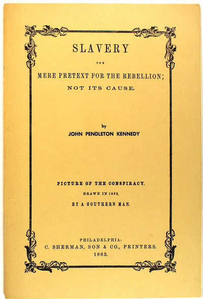 Slavery: The Mere Pretext For The Rebellion; Not Its Cause front cover by John Pedleton Kennedy