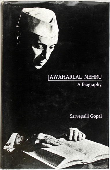 Jawaharlal Nehru: A Biography front cover by Sarvepalli Gopal, ISBN: 0195624319