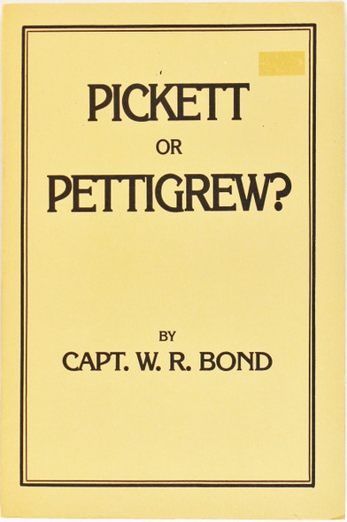 Pickett or Pettigrew? front cover by Captain W.R. Bond, ISBN: 0913419141