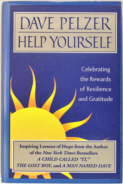 Help Yourself: Celebrating the Daily Rewards of Resilience and Gratitude front cover by Dave Pelzer, ISBN: 0525945571
