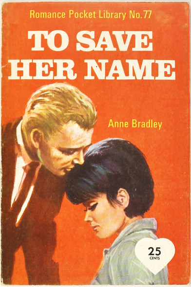 To Save Her Name (Romance Pocket Library No. 77) front cover by Anne Bradley