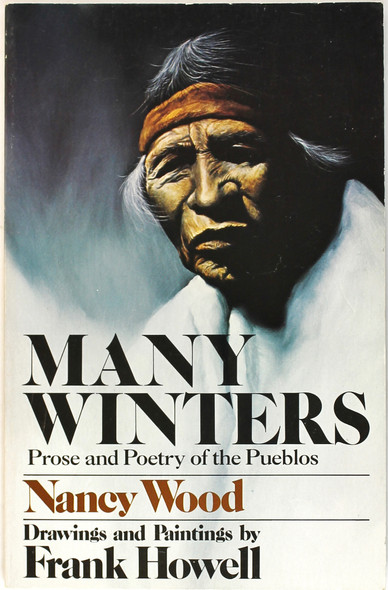 Many Winters: Prose and Poetry of the Pueblos front cover by Nancy Wood, ISBN: 0385308655