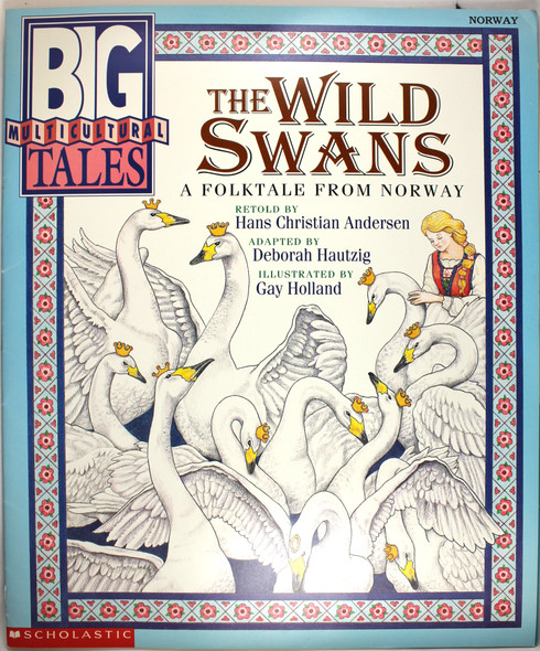 The Wild Swans: A Folktale from Norway (Big Multicultural Tales) front cover by Hans Christian Andersen, Deborah Hautzig, ISBN: 0590728911