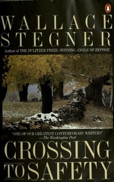 Crossing to Safety front cover by Wallace Stegner, ISBN: 0140112499