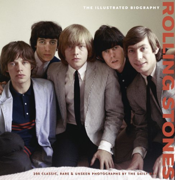 The "Rolling Stones": the Illustrated Biography (Classic Rare & Unseen) front cover by Jane Benn, ISBN: 0955794927