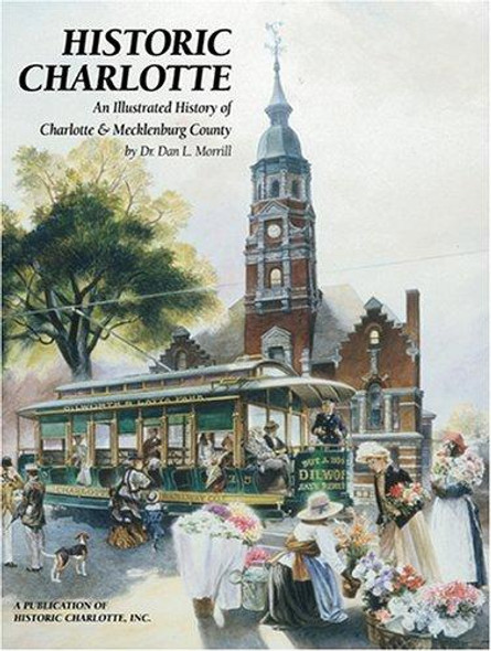 Historic Charlotte front cover by Dan L. Morrill, ISBN: 1893619206