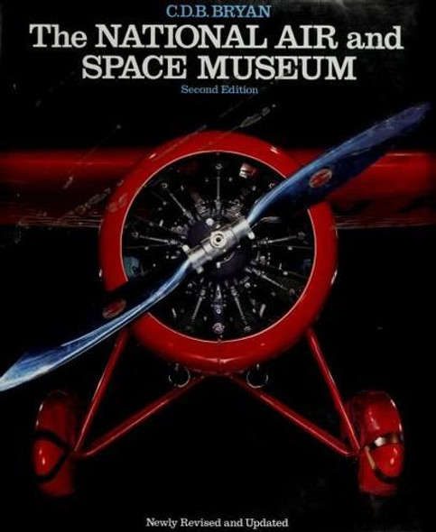 The National Air and Space Museum front cover by C.D.B. Bryan, ISBN: 0810913801