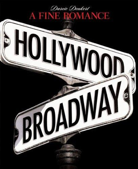 A Fine Romance: Hollywood/Broadway (The Magic. the Mahem. the Musicals.) front cover by Darcie Denkert, ISBN: 0823077748