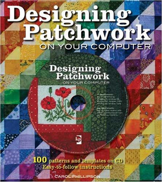 Designing Patchwork on Your Computer front cover by Carol Phillipson, ISBN: 0896894002