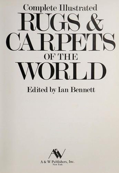 Complete Illustrated Rugs and Carpets of the World front cover by Ian Bennett, ISBN: 0894790056