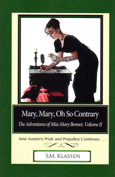 Mary, Mary, Oh So Contrary 2 Adventures of Miss Mary Bennet front cover by S.M. Klassen, ISBN: 1500286214