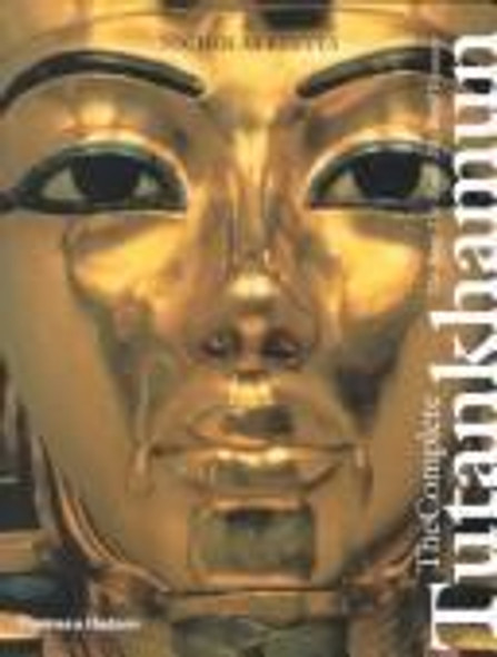Complete Tutankhamun: the King, the Tomb, the Royal Treasure front cover by Nicholas Reeves, ISBN: 0500050589